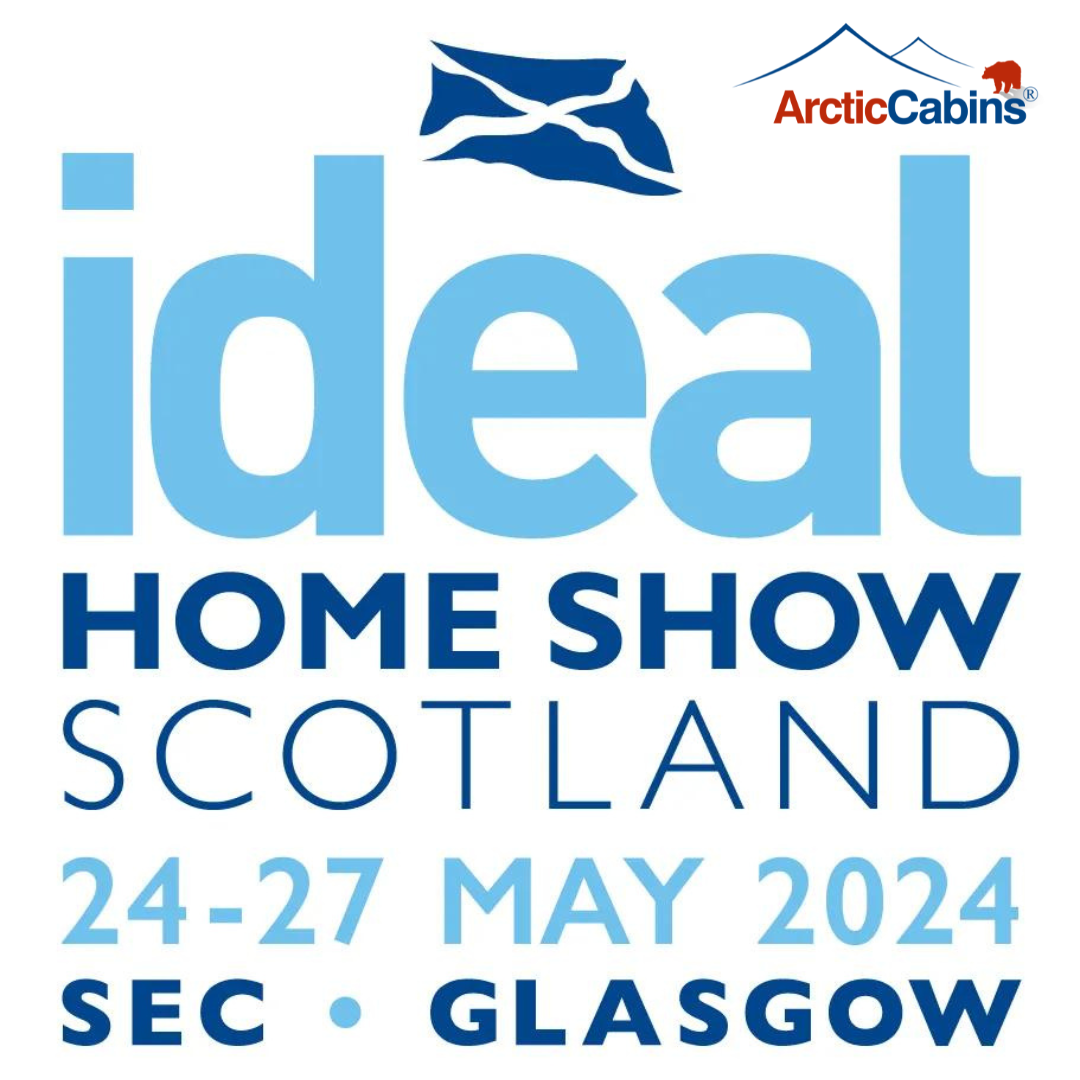 ideal home show scotlamd arctic cabins